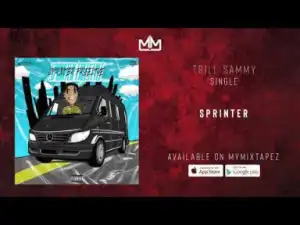 Trill Sammy - Sprinter [Prod.By Deedotwill & Caliber]